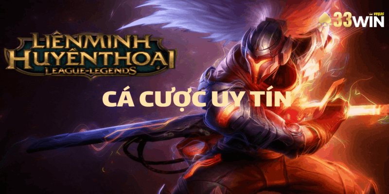 Tham gia cá cược LOL tại sảnh Esport 33WIN