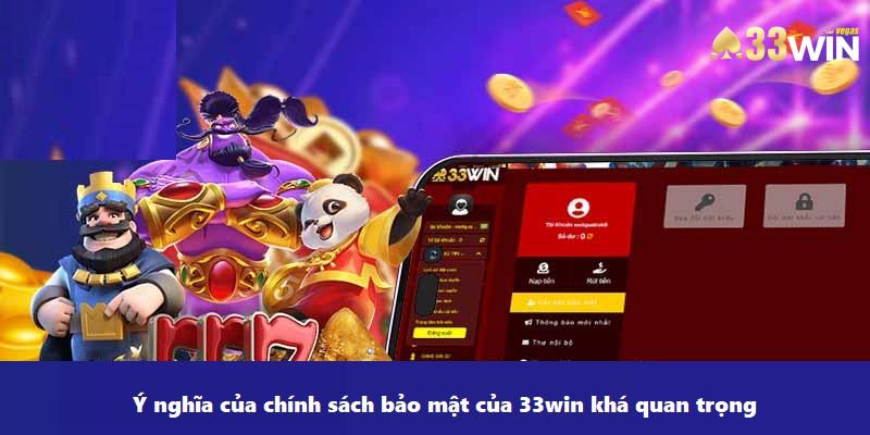 Chính Sách Bảo Mật Của 33win - Đem Lại An Tâm Cho Người Chơi 1 Ý nghĩa của chính sách bảo mật của 33win khá quan trọng