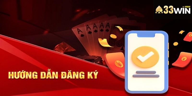 Đăng Ký 33WIN Nhanh Chóng, Chính Xác Dành Cho Tân Binh 1 Cách thực hiện mở tài khoản trên ứng dụng