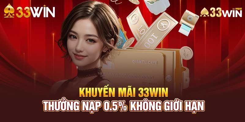 Khuyến mãi 33win nạp tiền siêu hot hit