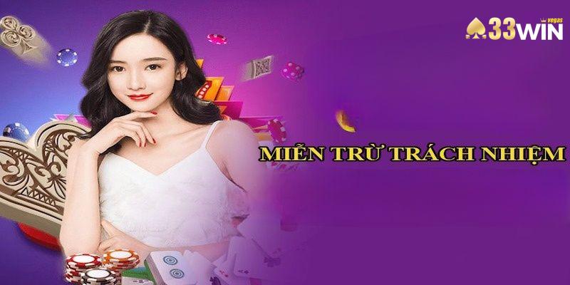 Miễn trừ trách nhiệm người chơi tại 33win