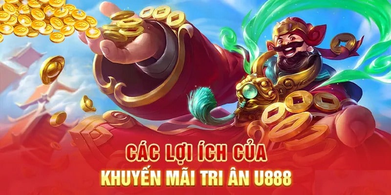Lợi ích khi tham gia chương trình khuyến mãi U888 nhận 188K