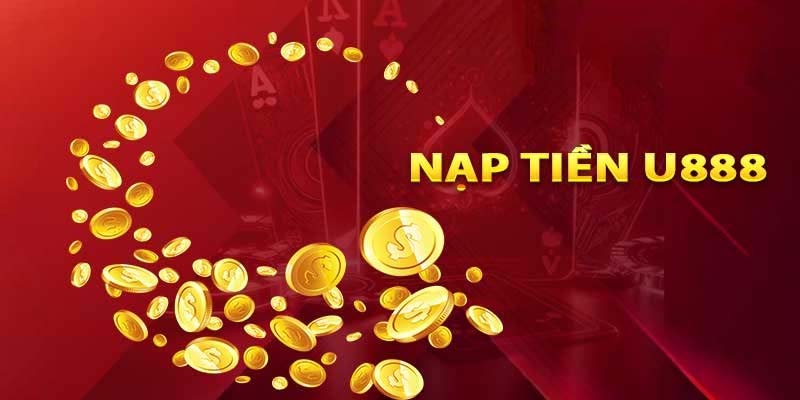 Ưu điểm của thao tác nạp tiền U888